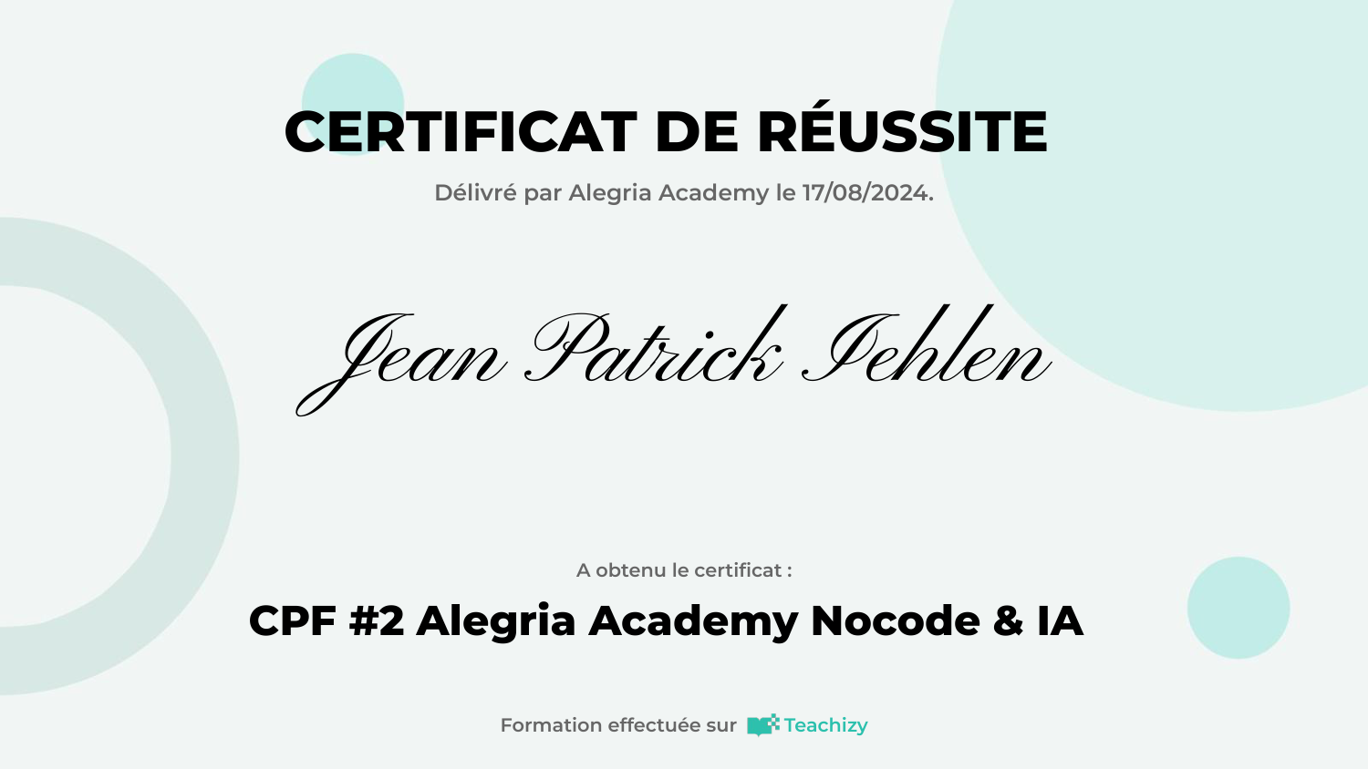 Certificat de réussite Alegria Academy — Concepteur Développeur d'applications NoCode et IA — Jean Patrick Iehlen, délivré le 17/08/2024